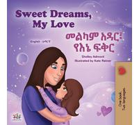 Sweet Dreams, My Love (English Amharic Bilingual Book For Kids)