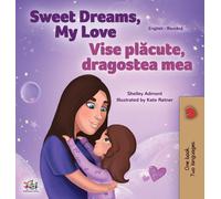 Sweet Dreams, My Love (English Romanian Bilingual Book For Kids)