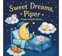 Sweet Dreams Piper: Personalized Children's Bedtime Story book for Babies & Kids | perfect birthday gift idea for Piper's | Gentle Rhymes, Sleepy ... Piper Drift Into Sweet Dreams Every Night.