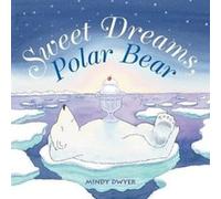 Sweet Dreams Polar Bear by Mindy Dwyer Mindy Dwyer (Auteur)