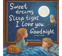 Sweet Dreams. Sleep Tight. I Love You. Goodnight.