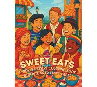 Sweet Eats: A World Dessert Coloring Book with Bite-Sized Tasty Facts!