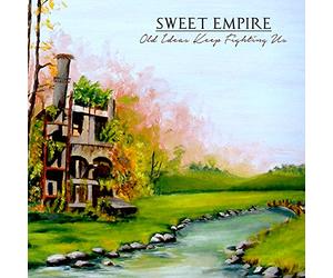 Sweet Empire - Old Ideas Keep Fighting Us