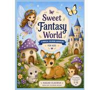Sweet fantasy world: a magical coloring adventure
