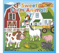 Sweet Farm Animals: Ausmalbuch mit Süßen Tieren vom Bauernhof für Kinder von 3-6Jahren