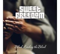 Sweet Freedom - Sweet Freedom Leading The Blind