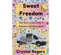 Sweet Freedom: The Ice Cream Lady's Journey to Liberation