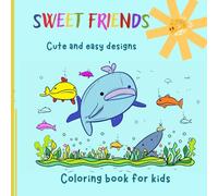 SWEET FRIENDS: Stress Relief. Mindfulness Coloring book for kids with funny questions to answer. Easy and simple designs for relaxation. Cute drawings. Variety of adorable illustrations.