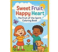 Sweet Fruit, Happy Heart: Fruit of the Spirit Coloring Book
