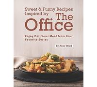 Sweet & Funny Recipes Inspired By The Office: Enjoy Delicious Meal From Your Favorite Series