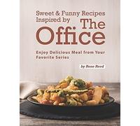 Sweet & Funny Recipes Inspired By The Office: Enjoy Delicious Meal From Your Favorite Series