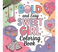 Sweet Girl: Bold and Easy Adorable Princesses, Charming Fashion, Pretty Characters, Fun Activities, Simple Lines, Creative Expression, Relaxing Art, ... Whimsical Styles Coloring Book For Kids
