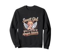 Sweet Girl With A Little Bit Of Anger Issues --- Sweatshirt