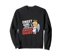Sweet Girl with A Little Bit of Anger Issues |- Sweatshirt