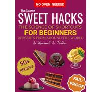 Sweet Hacks for Beginners: The Science of Shortcuts - No Experience? No Problem.