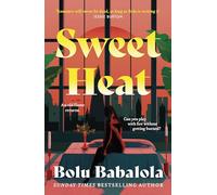 Sweet Heat: The heart-melting new romcom from the bestselling author of Honey & Spice