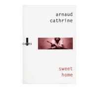 Sweet home - Arnaud Cathrine - Verticales - broché - Roman