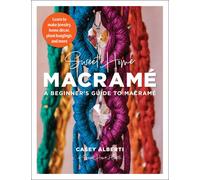 Sweet Home Macrame: A Beginner's Guide To Macrame