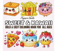 Sweet & Kawaii Coloring Book - Cute Cupcakes, Donuts, Candies and Treats to Colour for All Ages