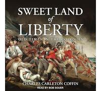 Sweet Land of Liberty: Old Times in the Colonies