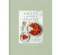 Sweet Laurel Savory by Claire Thomas Claire Thomas (Auteur)
