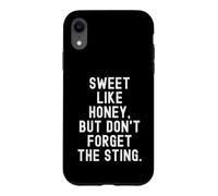 Sweet Like Honey But Don't Forget The Sting Witty Coque pour iPhone XR