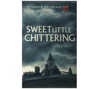 Sweet Little Chittering: A Horror Anthology