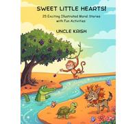 Sweet Little Hearts!: 25 Exciting Illustrated Moral Stories with Fun Activities