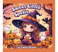 Sweet Little Spells: A Whimsical Halloween Coloring Book with Witches, Cats, Candy & Fall Fun