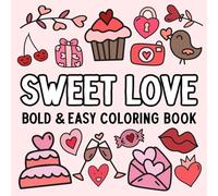 Sweet Love: Bold and Easy Coloring Book