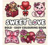 Sweet Love: Bold and Easy Colouring Book