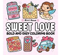 Sweet Love: Coloring Book for Adults and Kids, Bold & Easy, Simple and Big Designs for Relaxation Featuring Lovely Items (Bold and Easy Coloring Books)