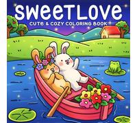 Sweet Love Coloring Book: Romantic Fuzzy Couple Coloring Pages for Adults & Teens Featuring Tender Moments with Easy and Simple Designs for Relaxation