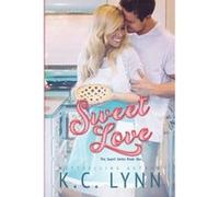 Sweet Love: Volume 1 (The Sweet Series) - [Livre en VO] K C Lynn (Auteur)