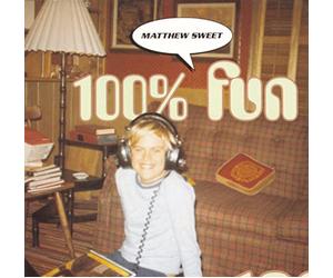 Sweet, Matthew - 100% Fun