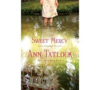 Sweet Mercy by Ann Tatlock Inconnu (Auteur)