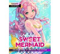 Sweet Mermaid Coloring Book: Dive into Over 30 Enchanting Pages Featuring the Whimsical Beauty of Magan Mermaids