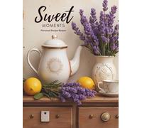 Sweet Moments: Personal Recipe Keeper for Bakers and Dessert Lovers