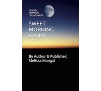 SWEET MORNING GLORY: POETIC SOUNDS OF HEAVEN