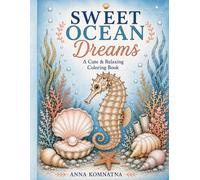 Sweet Ocean Dreams: A Cute & Relaxing Coloring Book
