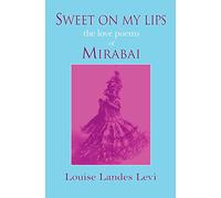 Sweet on my lips: The love poems of Mirabai