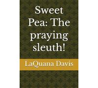 Sweet Pea: The praying sleuth!