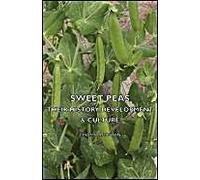 Sweet Peas - Their History, Development & Culture