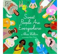 Sweet People are Everywhere by Alice Walker Alice Walker (Auteur)
