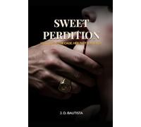 Sweet Perdition: Her love is the cage. Her past is the key.