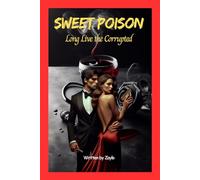 SWEET POISON: Long Live the Corrupted