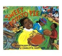Sweet Potato Pie by Kathleen Lindsey & Illustrated by Charlotte Riley Webb Kathleen D. Lindsey (Auteur)