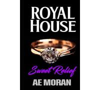 Sweet Relief: A Steamy Modern Royal Wedding Prince and Princess Enemies to Lovers Contemporary Romance