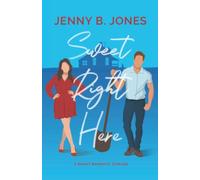 Sweet Right Here: A Sweet Romantic Comedy