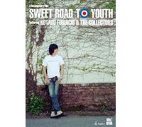 SWEET ROAD TO YOUTH-A Documentary Film featuring KOTARO FURUICHI & THE COLLECTORS- [DVD]